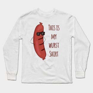 This Is My Wurst Shirt - Funny Wurst Sausage BBQ T Shirt Long Sleeve T-Shirt